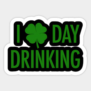 I Love Day Drinking For St Patricks Pattys Day Sticker